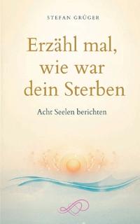 Erzähl mal, wie war dein Sterben