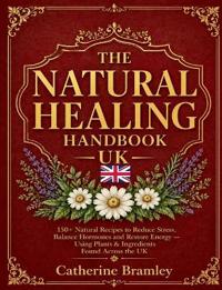 The Natural Healing Handbook UK