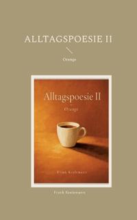 Alltagspoesie II