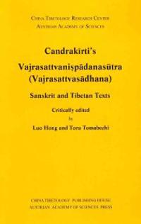 Candrakirti's Vajrasattvanispadanasutra (Vajrasattvasadhana): Sanskrit and Tibetan Texts