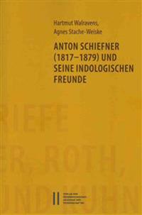 Anton Schiefner (1817-1879) Und Seine Indologischen Freunde