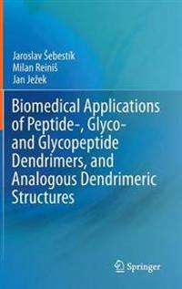 Bokomslag för "Biomedical Applications of Peptide-, Glyco- and Glycopeptide Dendrimers, and Analogous Dendrimeric Structures"