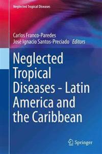 Neglected Tropical Diseases - Latin America and the Caribbean