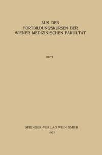 Aus den Fortbildungskursen der Wiener medizinischen Fakultät