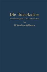 Die Tuberkulose vom Standpunkt des Internisten