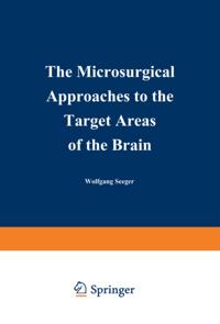 Microsurgical Approaches to the Target Areas of the Brain