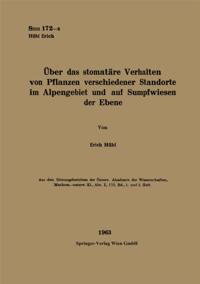 Über das stomatäre Verhalten von Pflanzen verschiedener Standorte im Alpengebiet und auf Sumpfwiesen der Ebene