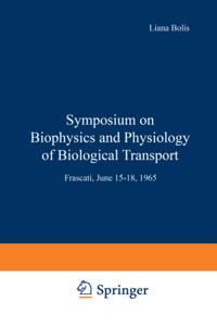Symposium on Biophysics and Physiology of Biological Transport
