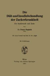 Die Diät- und Insulinbehandlung der Zuckerkrankheit