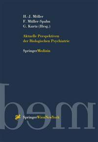 Aktuelle Perspektiven der Biologischen Psychiatrie