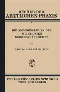 Die Anfangsstadien der Wichtigsten Geisteskrankheiten