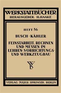 Feinstarbeit, Rechnen und Messen im Lehren-, Vorrichtungs- und Werkzeugbau