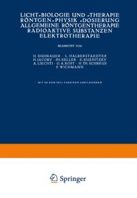 Licht-Biologie und -Therapie Röntgen-Physik -Dosierung Allgemeine Röntgentherapie Radioaktive Substanzen Elektrotherapie