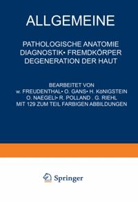 Allgemeine Pathologische Anatomie Diagnostik · Fremdkörper Degeneration der Haut