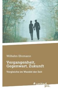 Vergangenheit, Gegenwart, Zukunft