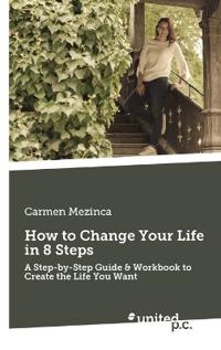 How to Change Your Life in 8 Steps