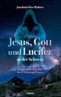 Jesus, Gott und Lucifer in der Schweiz