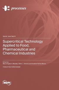 Supercritical Technology Applied to Food, Pharmaceutical and Chemical Industries