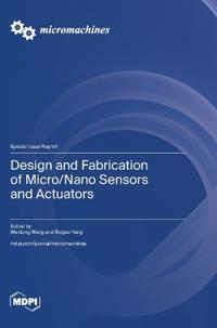 Design and Fabrication of Micro/Nano Sensors and Actuators