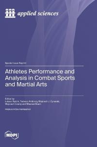 Athletes Performance and Analysis in Combat Sports and Martial Arts