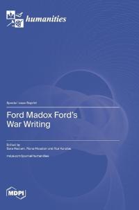 Ford Madox Ford's War Writing
