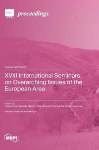XVIII International Seminars on Overarching Issues of the European Area