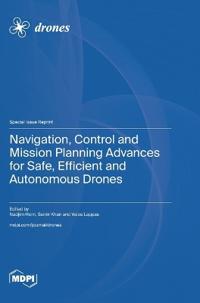Navigation, Control and Mission Planning Advances for Safe, Efficient and Autonomous Drones