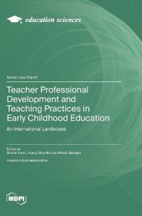 Teacher Professional Development and Teaching Practices in Early Childhood Education
