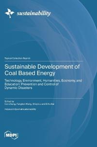 Sustainable Development of Coal Based Energy: Technology, Environment, Humanities, Economy, and Education: Prevention and Control of Dynamic Disasters