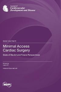 Minimal Access Cardiac Surgery: State of the Art and Future Perspectives