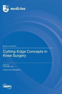 Cutting-Edge Concepts in Knee Surgery