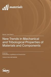 New Trends in Mechanical and Tribological Properties of Materials and Components