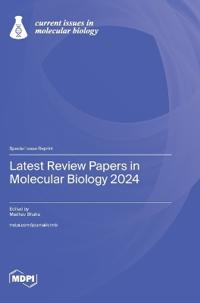 Latest Review Papers in Molecular Biology 2024