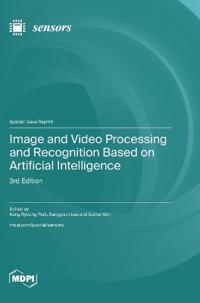 Image and Video Processing and Recognition Based on Artificial Intelligence