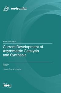 Current Development of Asymmetric Catalysis and Synthesis
