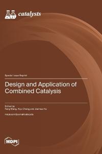 Design and Application of Combined Catalysis