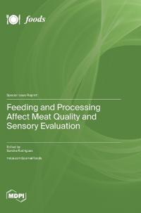 Feeding and Processing Affect Meat Quality and Sensory Evaluation