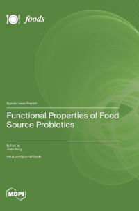 Functional Properties of Food Source Probiotics