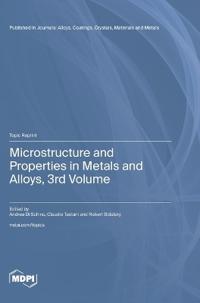 Microstructure and Properties in Metals and Alloys, 3rd Volume