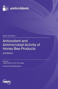 Antioxidant and Antimicrobial Activity of Honey Bee Products
