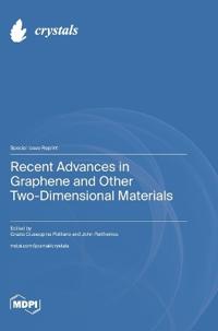 Recent Advances in Graphene and Other Two-Dimensional Materials