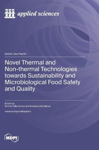Novel Thermal and Non-thermal Technologies towards Sustainability and Microbiological Food Safety and Quality