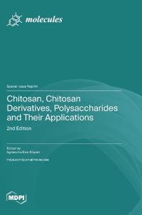Chitosan, Chitosan Derivatives, Polysaccharides and Their Applications