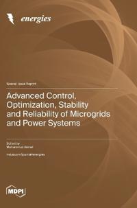 Advanced Control, Optimization, Stability and Reliability of Microgrids and Power Systems