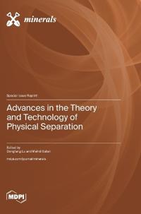 Advances in the Theory and Technology of Physical Separation