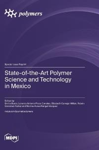 State-of-the-Art Polymer Science and Technology in Mexico