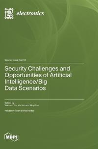 Security Challenges and Opportunities of Artificial Intelligence/Big Data Scenarios