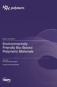 Environmentally Friendly Bio-Based Polymeric Materials