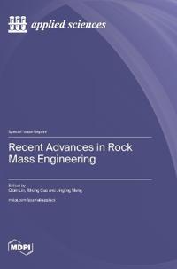 Recent Advances in Rock Mass Engineering