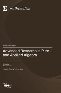 Advanced Research in Pure and Applied Algebra